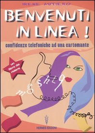 Benvenuti in linea! Confidenze telefoniche ad una cartomante - Librerie.coop