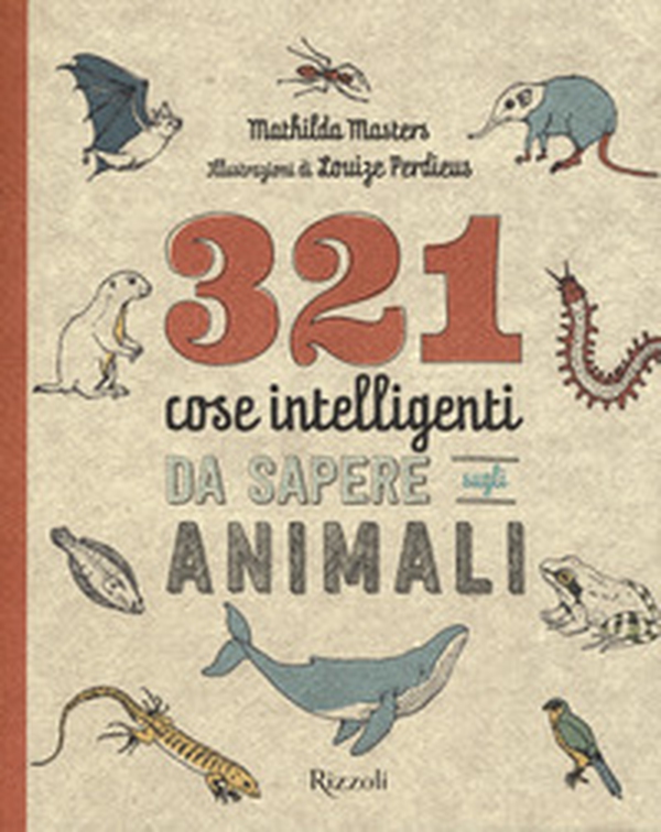 321 cose intelligenti da sapere sugli animali - Librerie.coop 321 cose intelligenti da sapere sugli animali - Librerie.coop