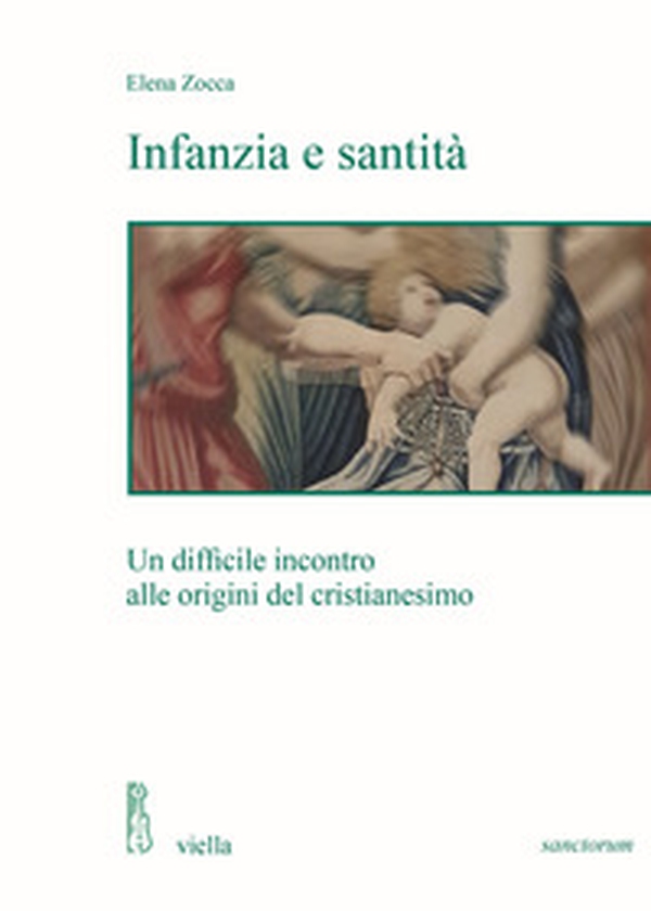 Infanzia e santità. Un difficile incontro alle origini del cristianesimo - Librerie.coop Infanzia e santità. Un difficile incontro alle origini del cristianesimo - Librerie.coop