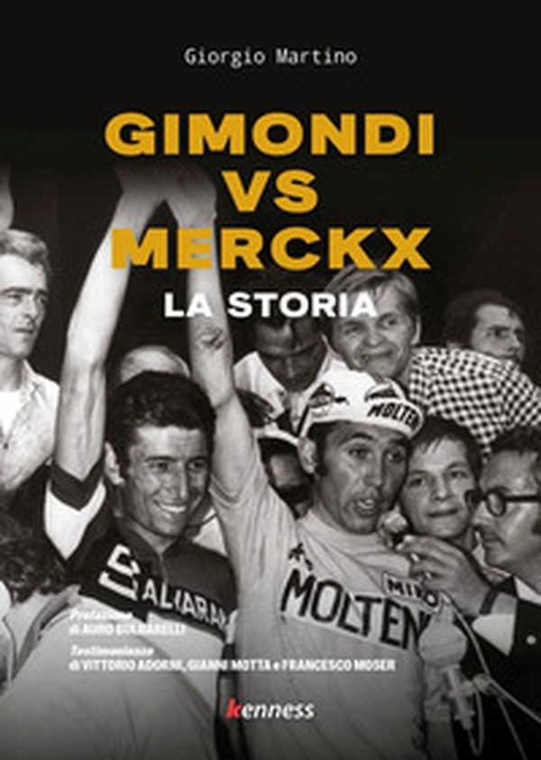 Gimondi vs Merckx. La storia - Librerie.coop