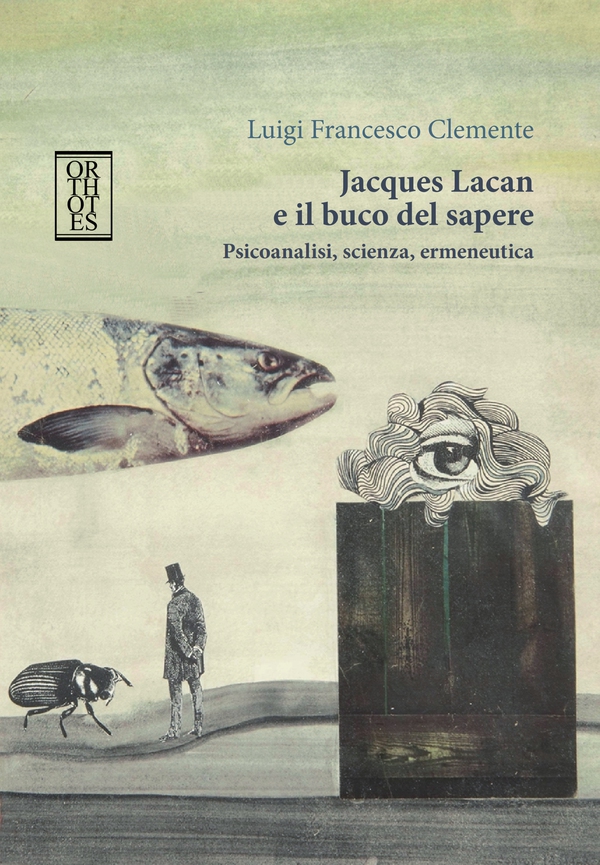 Jacques Lacan e il buco del sapere - Librerie.coop Jacques Lacan e il buco del sapere - Librerie.coop