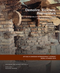Demolire, riciclare, reinventare. La lunga vita e l'eredità del laterizio romano nella storia dell'architettura. Ediz. italiana e inglese - Librerie.coop