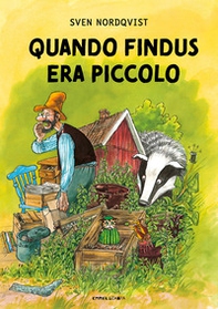 Quando Findus era piccolo. Ediz. ad alta leggibilità - Librerie.coop