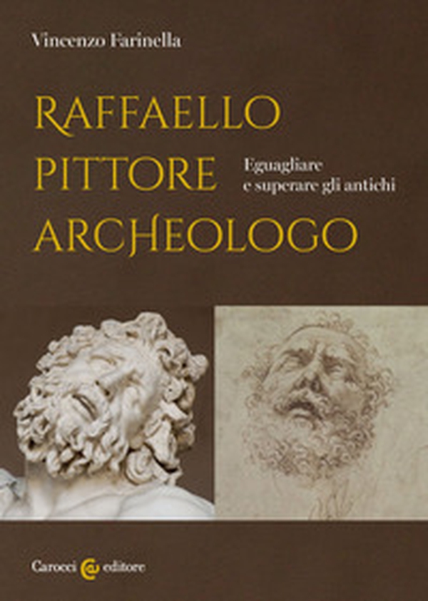 Raffaello pittore archeologo. Eguagliare e superare gli antichi - Librerie.coop Raffaello pittore archeologo. Eguagliare e superare gli antichi - Librerie.coop
