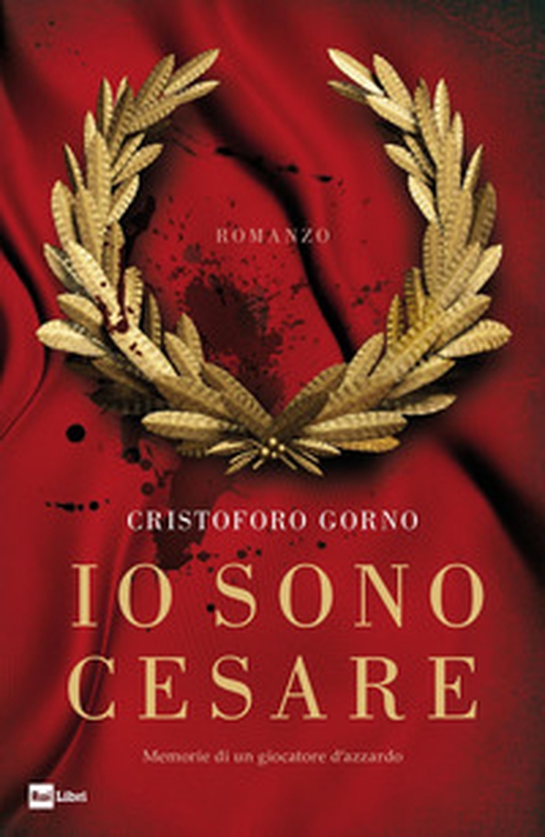 Io sono Cesare. Memorie di un giocatore d'azzardo - Librerie.coop Io sono Cesare. Memorie di un giocatore d'azzardo - Librerie.coop