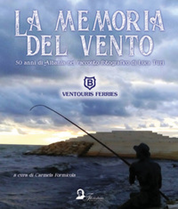 La memoria del vento. 50 anni di Albania nel racconto fotografico di Luca Turi - Librerie.coop La memoria del vento. 50 anni di Albania nel racconto fotografico di Luca Turi - Librerie.coop