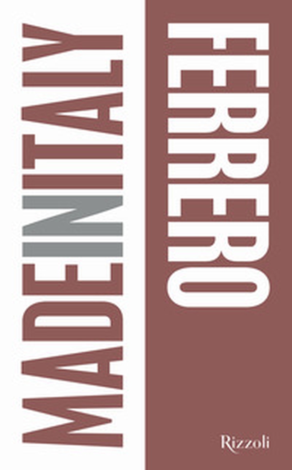 Ferrero. Made in Italy - Librerie.coop Ferrero. Made in Italy - Librerie.coop