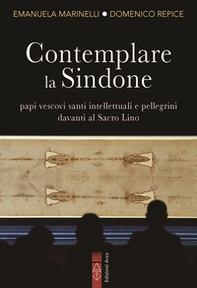Contemplare la Sindone. Papi, vescovi, santi, intellettuali e pellegrini davanti al Sacro Lino - Librerie.coop Contemplare la Sindone. Papi, vescovi, santi, intellettuali e pellegrini davanti al Sacro Lino - Librerie.coop