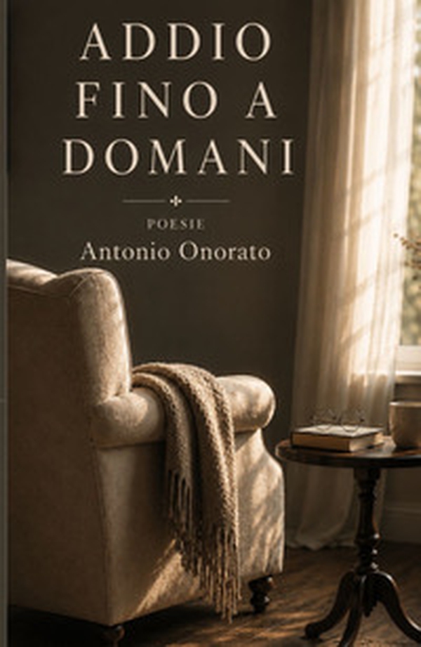 Addio fino a domani. Poesie - Librerie.coop