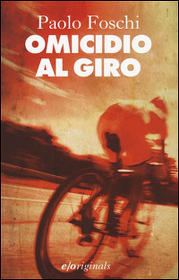 Omicidio al Giro - Librerie.coop Omicidio al Giro - Librerie.coop