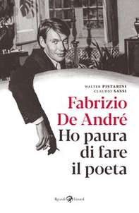 Fabrizio De André. Ho paura di fare il poeta - Librerie.coop Fabrizio De André. Ho paura di fare il poeta - Librerie.coop