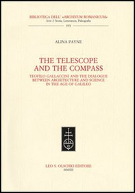 The telescope and the compass. Teofilo Gallaccini and the dialogue between architecture and science in the age of Galileo - Librerie.coop The telescope and the compass. Teofilo Gallaccini and the dialogue between architecture and science in the age of Galileo - Librerie.coop