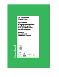 Lo sviluppo condiviso. Esperienze di programmazione locale integrata e di sportelli unici per lo sviluppo - Librerie.coop