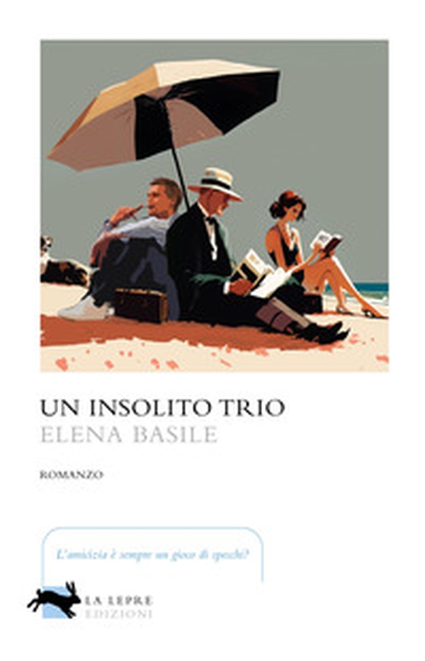 Un insolito trio - Librerie.coop Un insolito trio - Librerie.coop