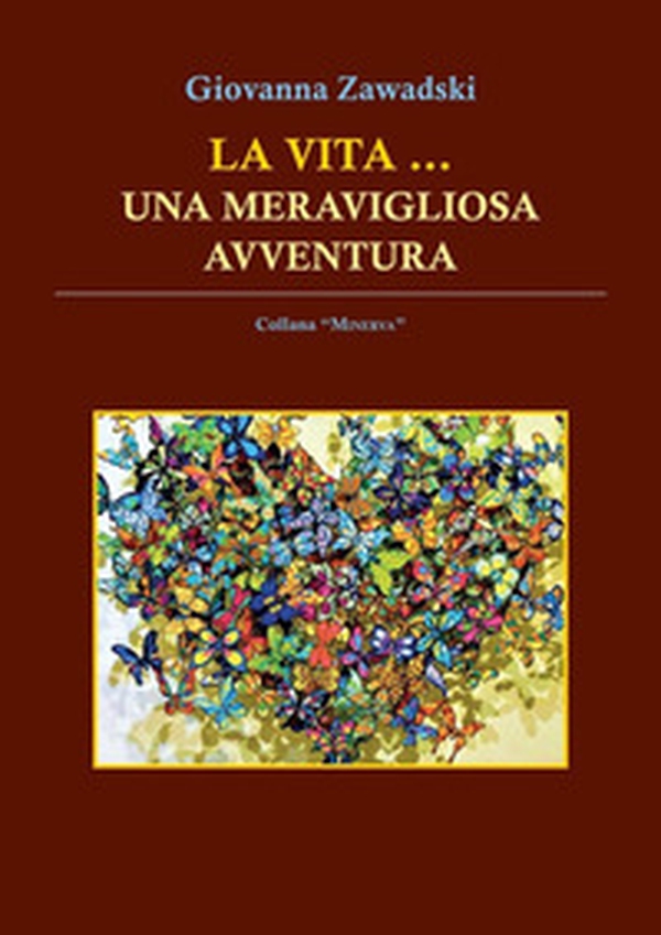 La vita... Una meravigliosa avventura - Librerie.coop La vita... Una meravigliosa avventura - Librerie.coop