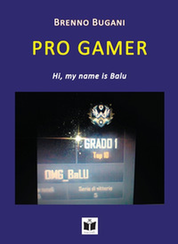 Pro Gamer. Hi, my name is Balu - Librerie.coop Pro Gamer. Hi, my name is Balu - Librerie.coop