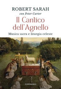 Il cantico dell'agnello. Musica sacra e liturgia celeste - Librerie.coop