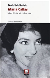 Maria Callas. Vissi d'arte, vissi d'amore - Librerie.coop