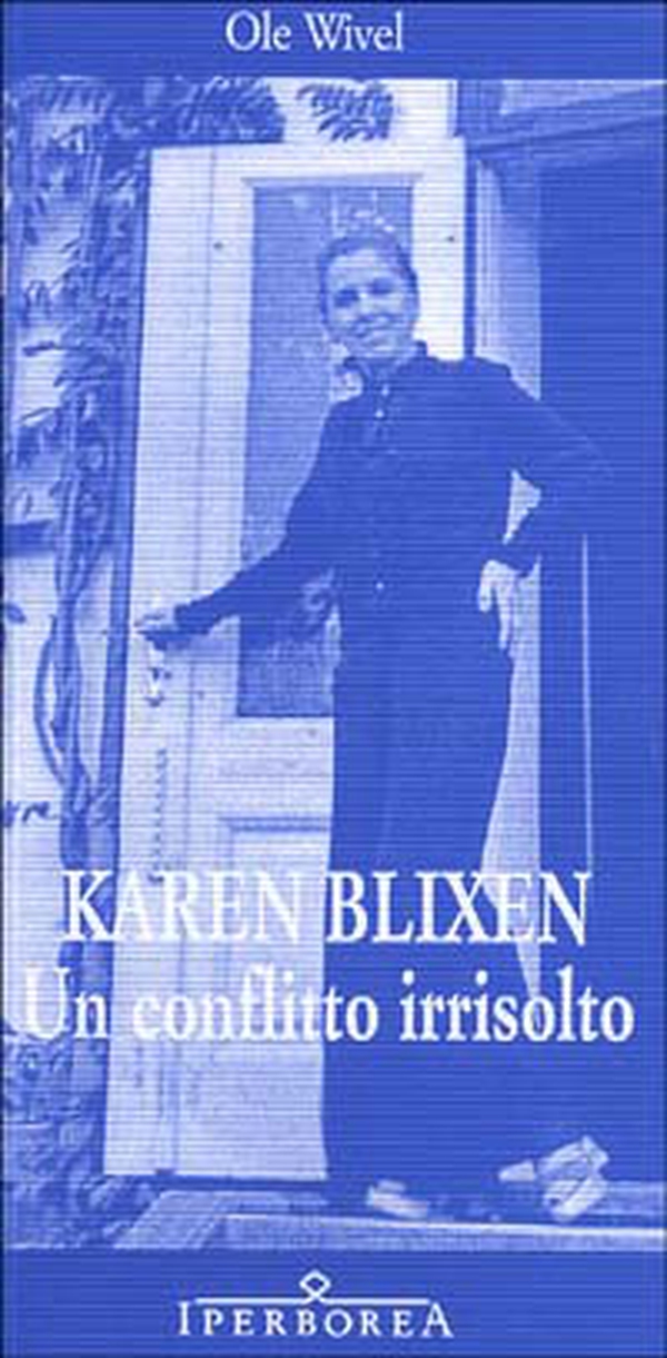 Karen Blixen. Un conflitto irrisolto - Librerie.coop Karen Blixen. Un conflitto irrisolto - Librerie.coop
