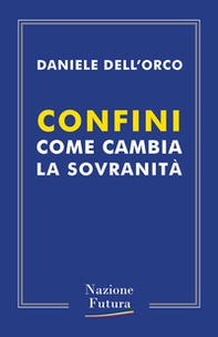 Confini. Come cambia la sovranità - Librerie.coop