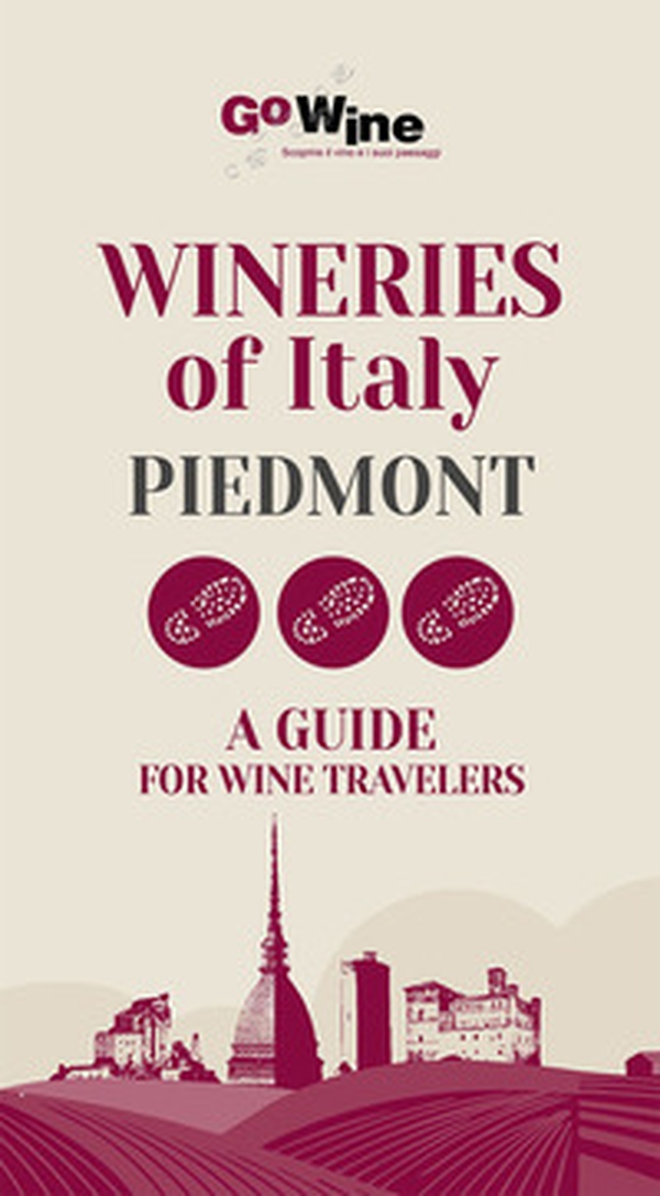 Wineries of Italy, Piedmont. A guide for wine travelers - Librerie.coop