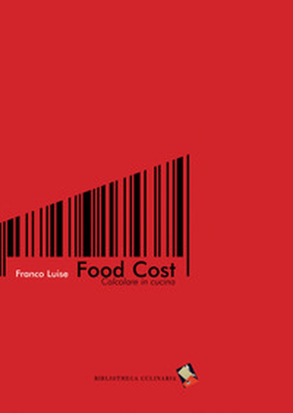 Food cost. Calcolare in cucina - Librerie.coop Food cost. Calcolare in cucina - Librerie.coop