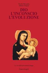 Dio l'inconscio l'evoluzione - Librerie.coop