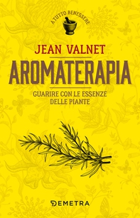 Aromaterapia. Guarire con le essenze delle piante - Librerie.coop Aromaterapia. Guarire con le essenze delle piante - Librerie.coop