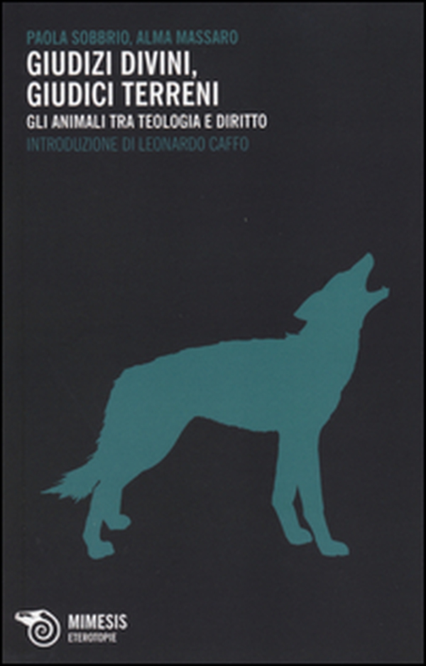 Giudizi divini, giudizi terreni. Gli animali tra teologia e diritto - Librerie.coop Giudizi divini, giudizi terreni. Gli animali tra teologia e diritto - Librerie.coop