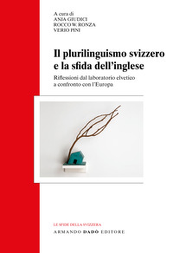 Il plurilinguismo svizzero e la sfida dell'inglese. Riflessioni dal laboratorio elvetico a confronto con l'Europa - Librerie.coop Il plurilinguismo svizzero e la sfida dell'inglese. Riflessioni dal laboratorio elvetico a confronto con l'Europa - Librerie.coop