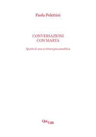 Conversazioni con Marta. Spunti di una scrittura psicoanalitica - Librerie.coop Conversazioni con Marta. Spunti di una scrittura psicoanalitica - Librerie.coop