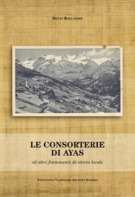 Le consorterie di Ayas ed altri frammenti di storia locale - Librerie.coop