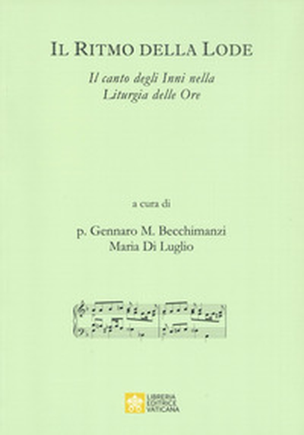 Il ritmo della lode. Il canto degli Inni nella Liturgia delle Ore - Librerie.coop Il ritmo della lode. Il canto degli Inni nella Liturgia delle Ore - Librerie.coop