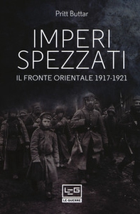 Imperi spezzati. Il fronte orientale 1917-1921 - Librerie.coop