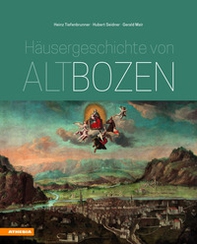Hausergeschichte von Altbozen - Librerie.coop Hausergeschichte von Altbozen - Librerie.coop