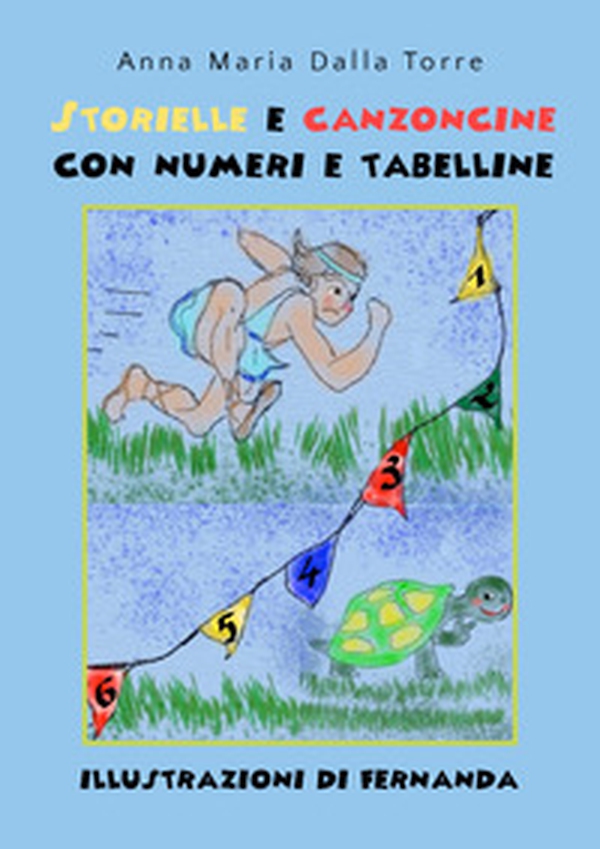 Storielle e canzoncine con numeri e tabelline - Librerie.coop Storielle e canzoncine con numeri e tabelline - Librerie.coop