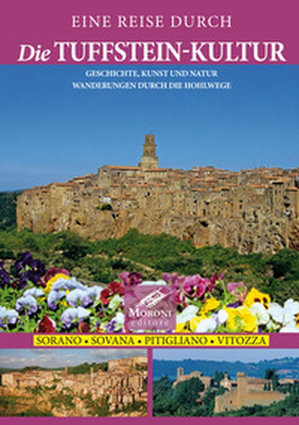 Eine Reise Durch die Tuffstein-Kultur. Geschichte, Kunst und Natur Wanderungen Durch die Hohlwege. Sorano Sovana Pitigliano Vitozza - Librerie.coop Eine Reise Durch die Tuffstein-Kultur. Geschichte, Kunst und Natur Wanderungen Durch die Hohlwege. Sorano Sovana Pitigliano Vitozza - Librerie.coop