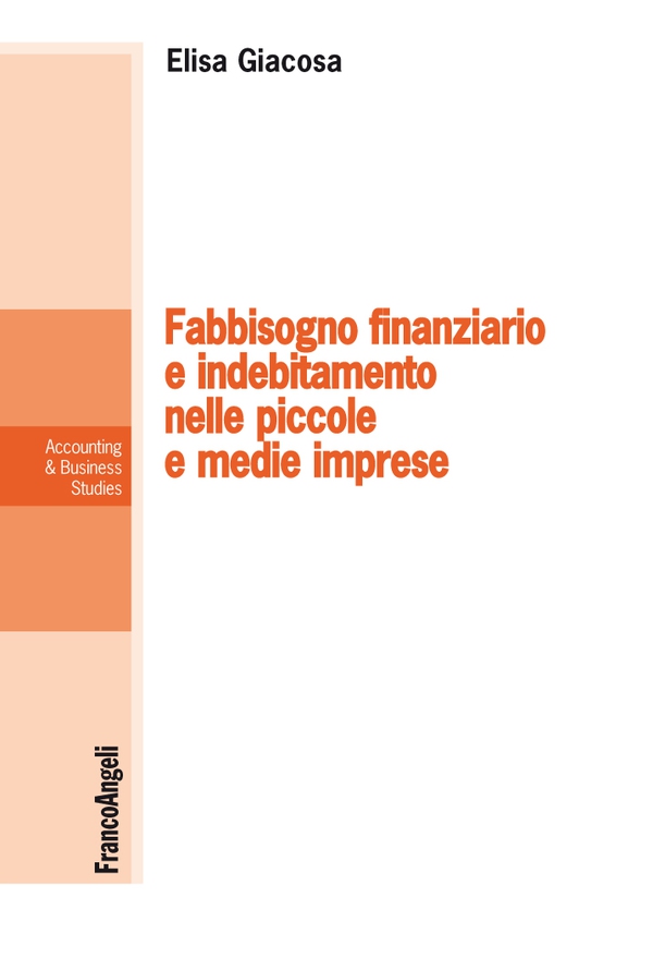 Fabbisogno finanziario e indebitamento nelle piccole e medie imprese - Librerie.coop Fabbisogno finanziario e indebitamento nelle piccole e medie imprese - Librerie.coop