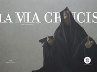 La mia crucis - Librerie.coop La mia crucis - Librerie.coop