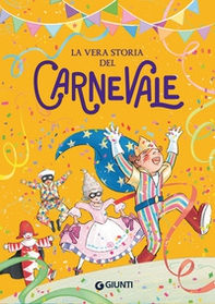 La vera storia del carnevale - Librerie.coop