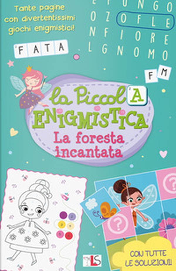 La foresta incantata. La piccola enigmistica - Librerie.coop La foresta incantata. La piccola enigmistica - Librerie.coop