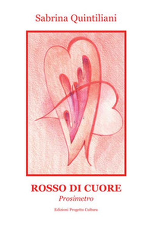 Rosso di cuore. Prosimetro - Librerie.coop Rosso di cuore. Prosimetro - Librerie.coop