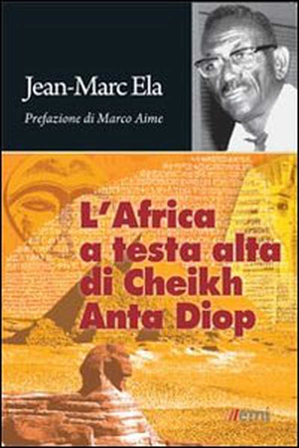 L'Africa a testa alta di Cheikh Anta Diop - Librerie.coop L'Africa a testa alta di Cheikh Anta Diop - Librerie.coop