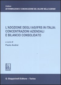 L'adozione degli IAS/IFRS in Italia: concentrazioni aziendali e bilancio consolidato - Librerie.coop