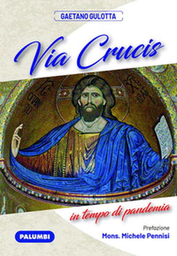 Via Crucis in tempo di pandemia - Librerie.coop Via Crucis in tempo di pandemia - Librerie.coop