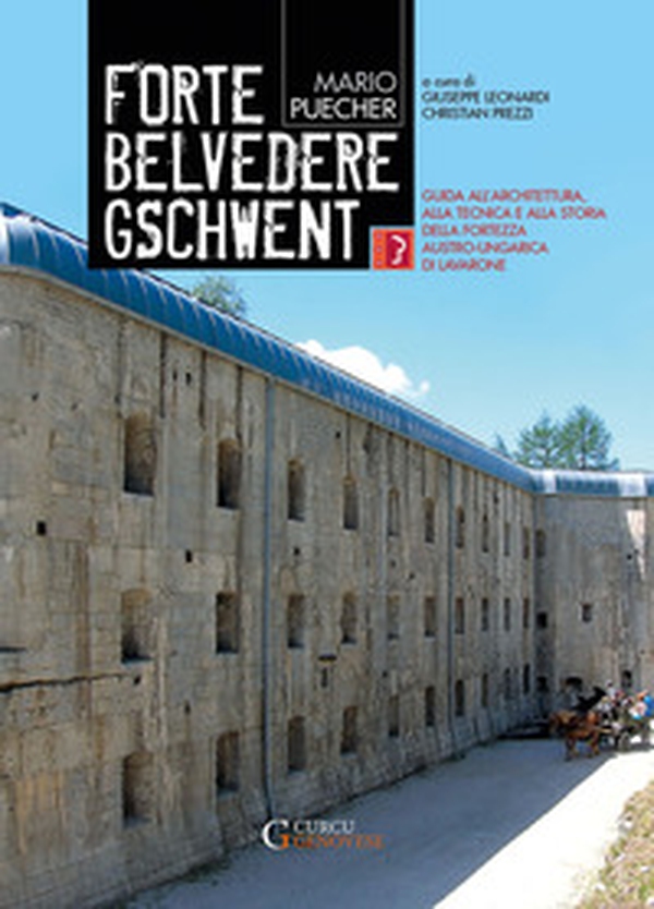 Forte Belvedere Gschwent. Guida all'architettura, alla tecnica e alla storia della Fortezza Austro-Ungarica di Lavarone - Librerie.coop Forte Belvedere Gschwent. Guida all'architettura, alla tecnica e alla storia della Fortezza Austro-Ungarica di Lavarone - Librerie.coop