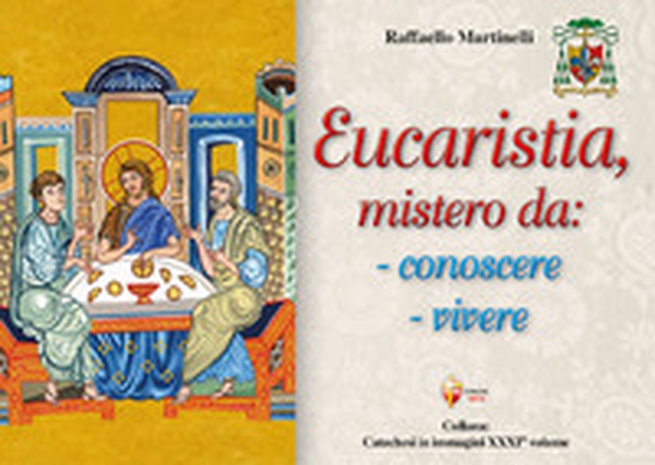 Eucaristia, mistero da: conoscere, vivere - Librerie.coop