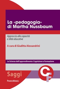La "pedagogia" di Martha Nussbaum. Approccio alle capacità e sfide educative - Librerie.coop La "pedagogia" di Martha Nussbaum. Approccio alle capacità e sfide educative - Librerie.coop