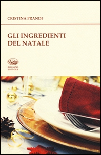 Gli ingredienti del Natale. Storie e ricette - Librerie.coop