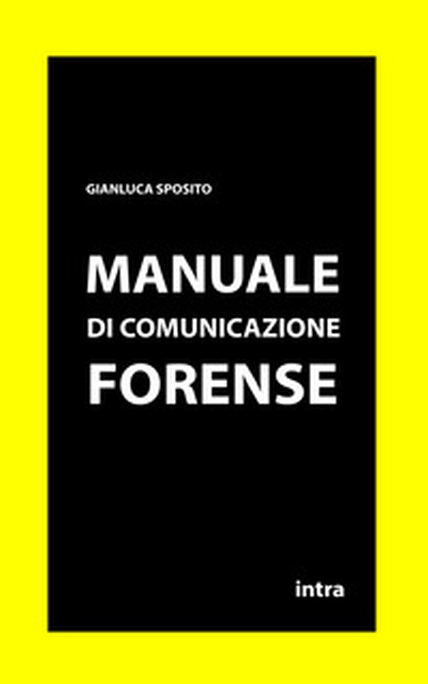 Manuale di comunicazione forense - Librerie.coop Manuale di comunicazione forense - Librerie.coop